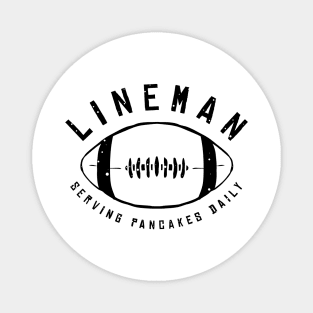 lineman serving pancakes daily american football player funny saying Magnet